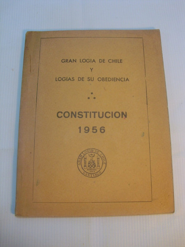 Constitucion Masonica 1956. Gran Logia De Chile