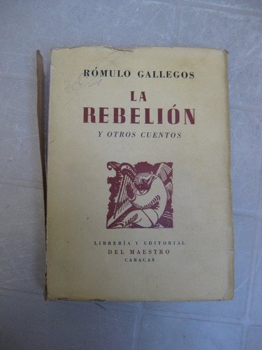 La Rebelion Y Otros Cuentos  Romulo Gallegos