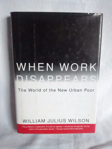 When Work Disappears World Of Urban Poor W J Wilson Ingles