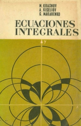 Libro, Ecuaciones Integrales De M. Krasnov Y Otros Edit Mir.