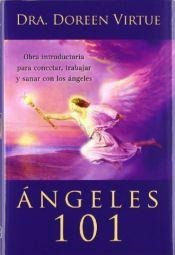 Angeles 101 - Dra. Doreen Virtue - Arkano Books