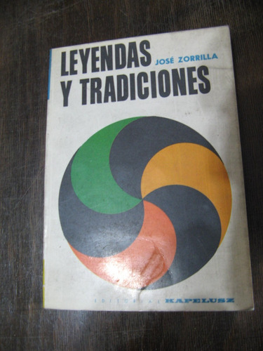 Leyendas Y Tradiciones. José Zorrilla. Ed Kapeluz