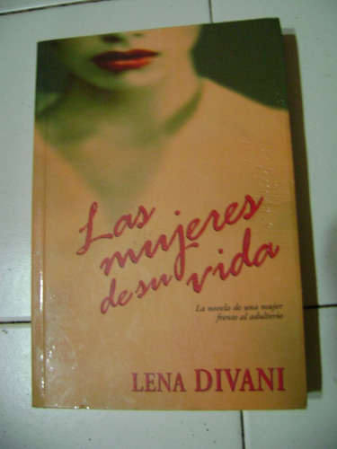 Las Mujeres De Su Vida - Lena Divani. Alfaguara