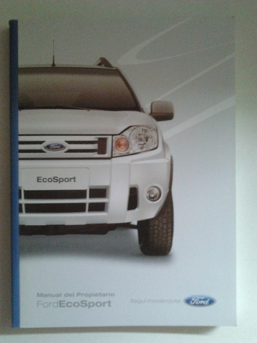 Libro Manual 100% Original De Usuario: Ford Ecosport 2010/11