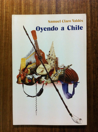 Oyendo  A  Chile - Samuel Claro Valdés