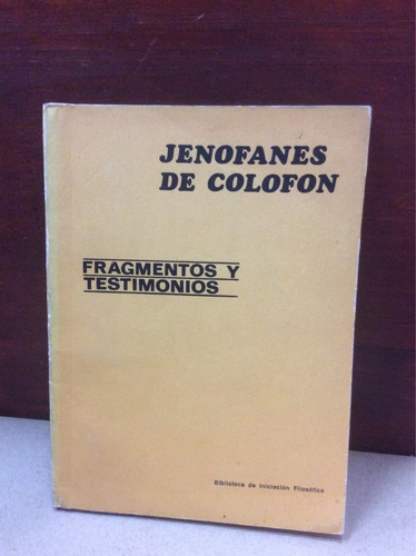 Jenofanes De Colofón - Fragmentos Y Testimonios