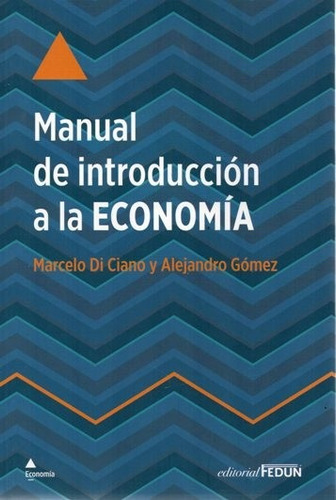 Manual De Introducción A La Economía Di Ciano Gómez (fed)
