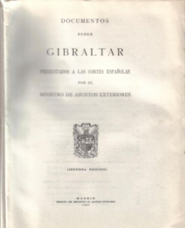 Documentos Sobre Gibraltar Presentados A Las Cortes...