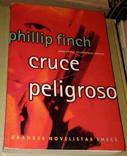 Phillip Finch Cruce Peligroso Grandes Novelistas Emecé