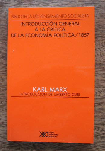 Intro Gral. A La Crítica De La Economía Política, Marx, Sxxi