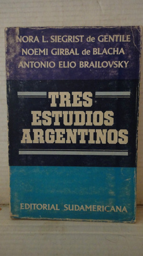 Tres Estudios Argentinos Siegrist Girbal Brailovsky