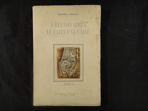 Brumana, H. A. Buenos Aires Le Falta Una Calle. 1953.