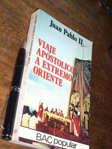 Viaje Apostólico A Extremo Oriente Juan Pablo Ii Bac Popular