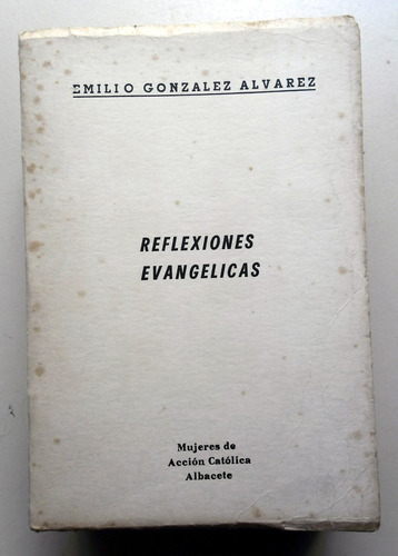 Reflexiones Evangélicas - Emilio González Álvarez - 1974