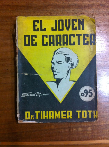 El Joven De Carácter - Dr. Tihamer Toth- Año 1938