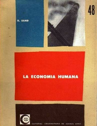 La Economía Humana - René Sand - Economía - Eudeba - 1961