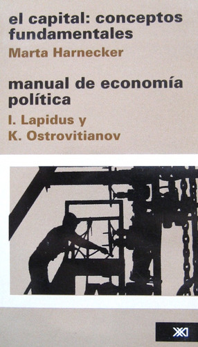 Capital - Manual Ec. Política, Harnecker / Lapidus, Sxxi