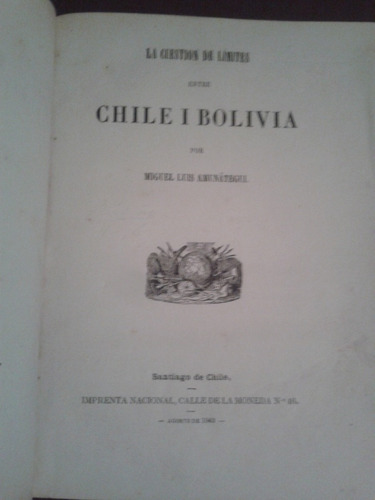 La Cuestión De Limites Entre Chile I Bolivia