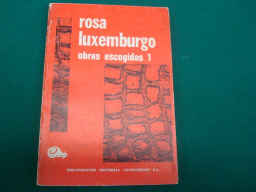 Rosa Luxemburgo, La Huelga En Masa. Partido Y Sindicatos