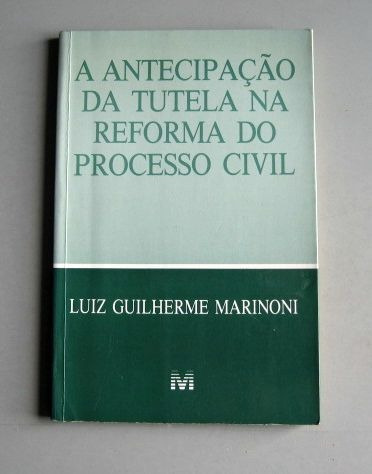 A Antecipação Da Tutela Na Reforma Do Processo Civil - L. G.