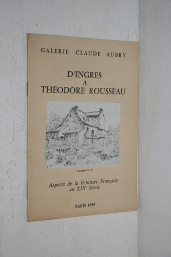 Galerie C Aubry - Catalogo D'ingres A Thedore Rousseau