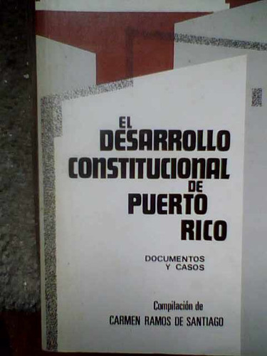 El Desarrollo Constitucional De Puerto Rico Documentos Casos