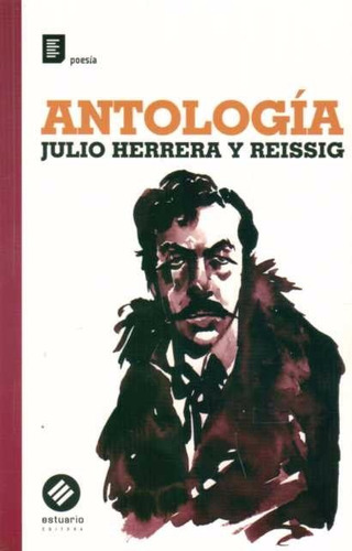 Libro: Antología - Julio Herrera Y Reissig