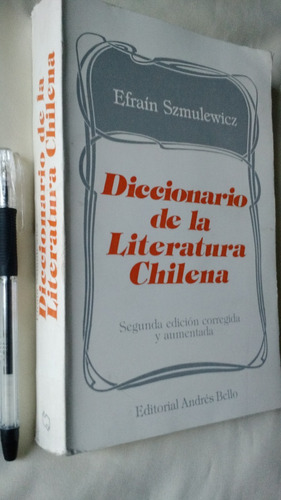 Diccionario De La Literatura Chilena. Efrain Szmulewicz (Reacondicionado)