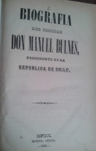 Biografía Del Jeneral Don Manuel Bulnes Presidente De La Rep