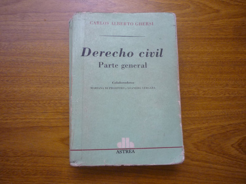 Derecho Civil. Parte General. Carlos Alberto Ghersi.