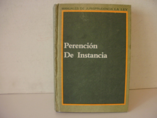 Derecho Perencion De Instancia   -amadeo-  La Ley 