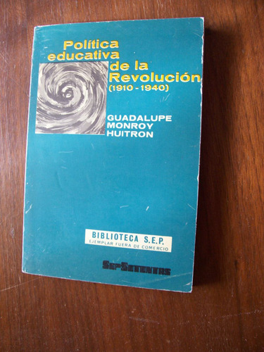 Política Educativa Dela Revolución-1910-aut-gpe.monroy-rm4