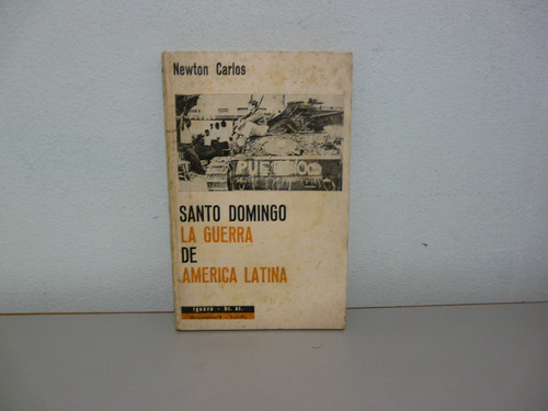 Santo Domingo La Guerra De América Latina- Newton Carlos