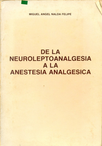 De La Neuroleptoanalgesia A La Anestesia Analgesica