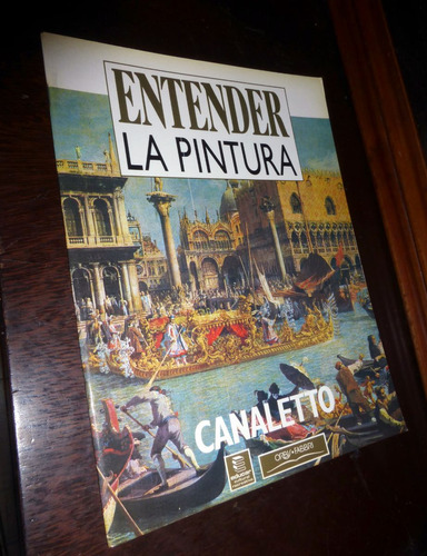 Canaletto / Entender La Pintura