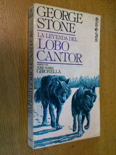 La Leyenda Del Lobo Cantor, G. Stone (pról. Gironella)