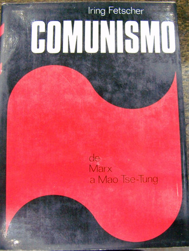 Comunismo De Marx A Mao Tse-tung * Iring Fetscher *