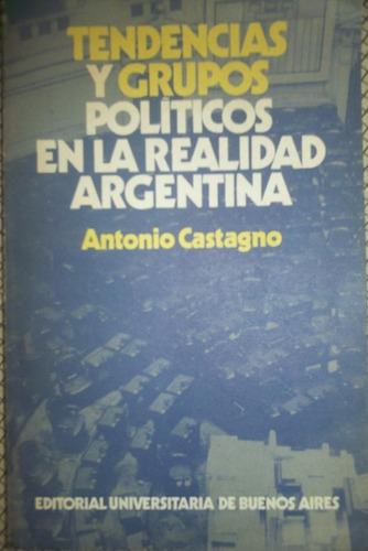 Tendencias Y Grupos Políticos En La Realidad Argentina 1972