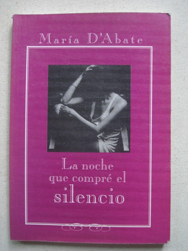 La Noche Que Compre El Silencio - María D'abate - 1997
