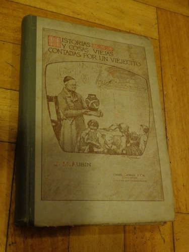 Historias Y Cosas Viejas Contadas Por Un Viejecito. J. Aubin