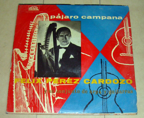 Felix Perez Cardozo Pajaro Campana Lp Argentino