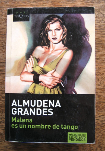 Malena Es Un Nombre De Tango, Almudena Grandes, Tusquets
