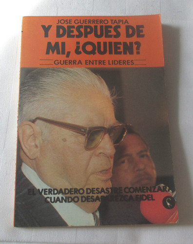 Y Después De Mí, Quién? / José Guerrero Tapia