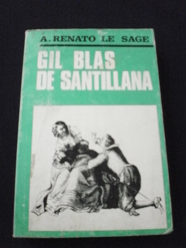 Gil Blas De Santillana - Renato Le Sage