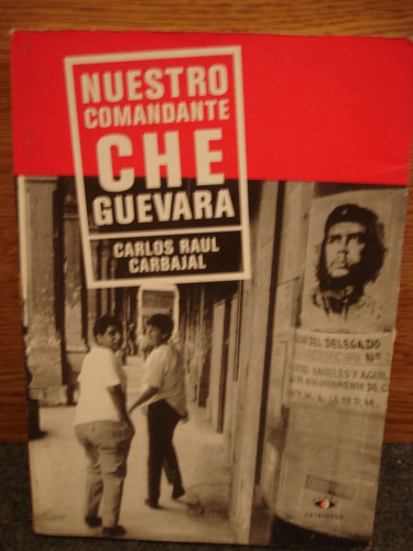 Che Guevara Nuestro Comandante C. R. Carbajal Exc. Docum.  B