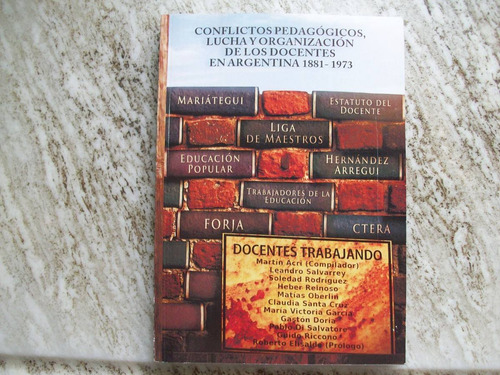 Conflictos Pedagógicos, Lucha Y Org. De Los Docentes En Arg.