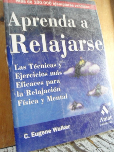 Aprenda A Relajarse Las Técnicas Y Ejercicios Más Eficaces