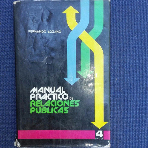 Manual Practico De Relaciones Publicas, Fernando Lozano, Ed.
