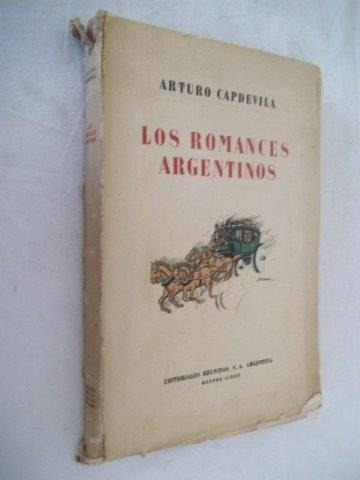 * Arturo Capdevila - Los Romances Argentinos - Livros Raros