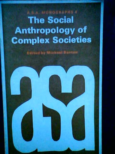 The Social Anthropology Of Complex Societies -  Banton